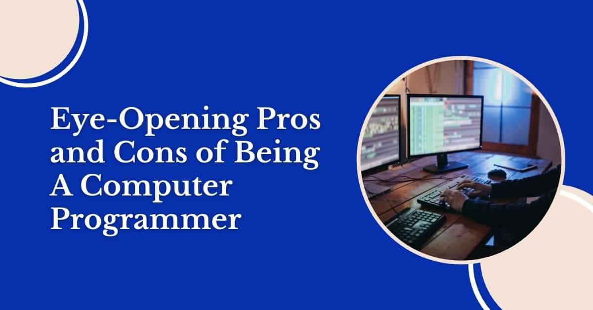 10-pros-and-5-cons-of-being-a-computer-programmer-that-are-eye-opening